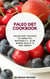 Paleo Diet Cookbook: Paleo Diet Recipes to Burn Fat Naturally, Slim Down Easily & Feel Great