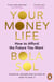 Your Money Life - How to Afford the Future You Want