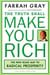 The Truth Shall Make You Rich - The New Road Map to Radical Prosperity