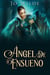 Ángel De Ensueño - La Serie Del Ángel, #1
