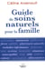 Guide de soins naturels pour la famille N.E.