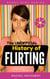 The Unofficial History of Flirting: Plus Five Ways to Reinvent Valentine's Day and Flirt Like a Bird! - Sassy Girl Series