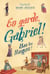 En garde Gabriel - Tome 3 - Bas les masques !