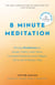 8 Minute Meditation Expanded - Quiet Your Mind. Change Your Life.