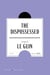 Dispossessed, The [50th Anniversary Edition] - A Novel