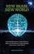 New Brain, New World - How the Evolution of a New Human Brain Can Transform Consciousness and Create a New World