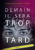 Demain il sera trop tard