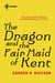 The Dragon and the Fair Maid of Kent - The Dragon Cycle Book 9