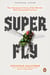 Super Fly - The Unexpected Lives of the World's Most Successful Insects