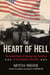 The Heart of Hell - The Untold Story of Courage and Sacrifice in the Shadow of Iwo Jima