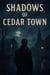 Shadows of Cedar Town