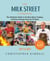 The Milk Street Cookbook - The Definitive Guide to the New Home Cooking, Featuring Every Recipe from Every Episode of the TV Show, 2017-2023