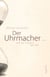 Der Uhrmacher - und das Flüstern der Zeit