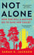 Not Alone - A Bold, Thrilling Tale of Motherhood, Love and Survival