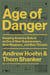Age of Danger - Keeping America Safe in an Era of New Superpowers, New Weapons, and New Threats