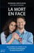 La mort en face