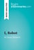 I, Robot by Isaac Asimov (Book Analysis) - Detailed Summary, Analysis and Reading Guide