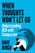 When Thoughts Won’t Let Go: Understanding OCD with Compassion