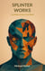 Splinter Works - Countless Voices. One Mind