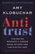Antitrust - Taking on Monopoly Power from the Gilded Age to the Digital Age