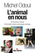 L'Animal en nous - De Darwin à Platon. Petit traité d'ethno-éthologie pratique