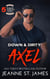 Down & Dirty: Axel - Dirty Angels MC, #5