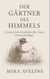 Gärtner des Himmels / Eine poetische Geschichte über Natur, Verlust und Magie