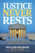 Justice Never Rests: A U.S. Attorney’s Battle against Murderers, Drug Lords, Mob Kingpins & Cults