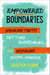 Empowered Boundaries - Speaking Truth, Setting Boundaries, and Inspiring Social Change