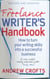 The Freelance Writer's Handbook - How to turn your writing skills into a successful business