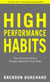 High Performance Habits - How Extraordinary People Become That Way