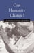 Can Humanity Change? - J. Krishnamurti in Dialogue with Buddhists