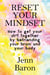 Reset Your Mindset: How to Get Your Sh*t Together by Befriending Your Brain and Your Body
