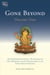 Gone Beyond (Volume 1) - The Prajnaparamita Sutras, The Ornament of Clear Realization, and Its  Commentaries in the Tibetan Kagyu Tradition