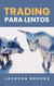Trading Para Lentos - Trader Experiment, #1