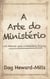 A Arte Do Ministério - Um Manual para um Ministério Prático