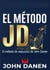 El método JD. El método de seducción de John Danen