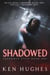 Shadowed - Shadowed Steps, #1