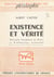 Existence et vérité - Philosophie blondélienne de l'action et problématique existentielle