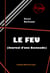 Le Feu (Journal d'une Escouade) [édition intégrale revue et mise à jour] - édition intégrale