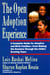 The Open Adoption Experience - A Complete Guide for Adoptive and Birth Families--from Making the Decision Through the Child's Growing Years
