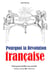 Pourquoi la Révolution française ?