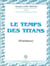 Le temps des titans