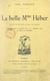 La belle Mme Héber - Pièce en quatre actes, en prose, représentée pour la première fois le 15 septembre 1905, au Théâtre de Vaudeville