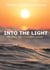 Into The Light - Ein Weg, der unmöglich schien