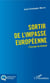 Sortir de l'impasse européenne - L'Europe de demain