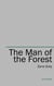 THE MAN OF THE FOREST - A Wild West Adventure