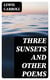 Three Sunsets and Other Poems