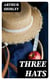 Three Hats - A Farcical Comedy in Three Acts