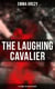 THE LAUGHING CAVALIER (& Its Sequel The First Sir Percy) - Historical Adventure Novels, Prequels to Scarlet Pimpernel